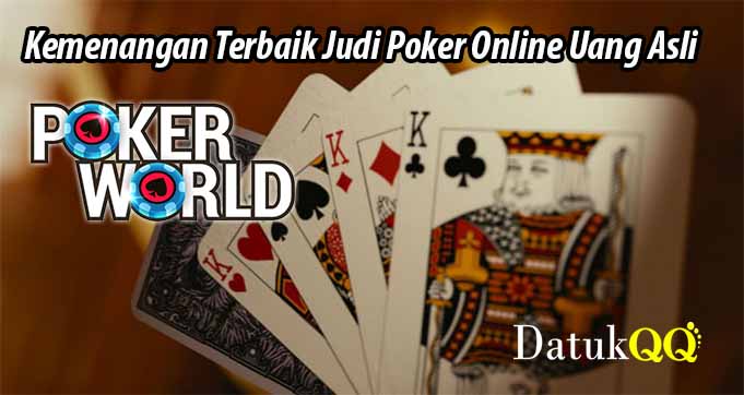 Kemenangan Terbaik Judi Poker Online Uang Asli